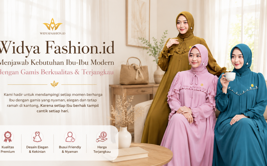 Widya Fashion.id Menjawab Kebutuhan Ibu-Ibu Modern